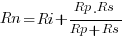 Rn = Ri + {Rp.Rs}/{Rp+Rs}